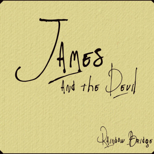 Rainbow Bridge : James and the Devil Rainbow Bridge : James and the Devil